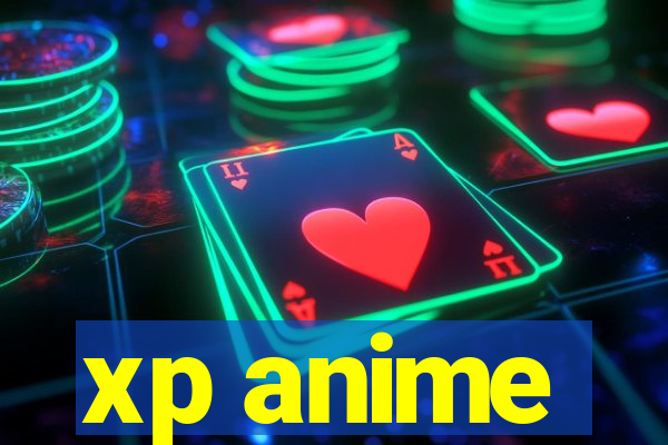 xp anime