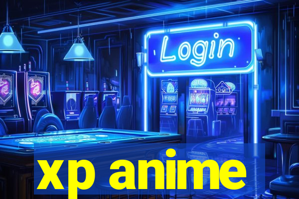 xp anime