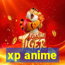 xp anime