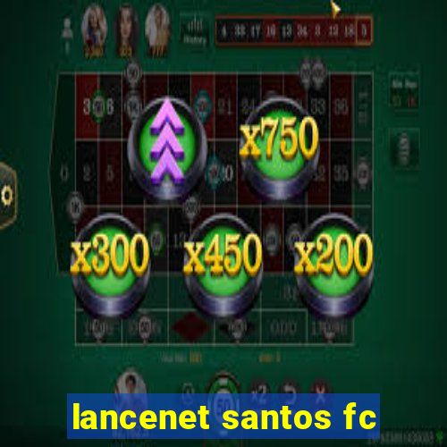 lancenet santos fc