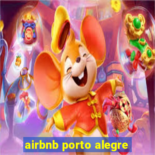 airbnb porto alegre