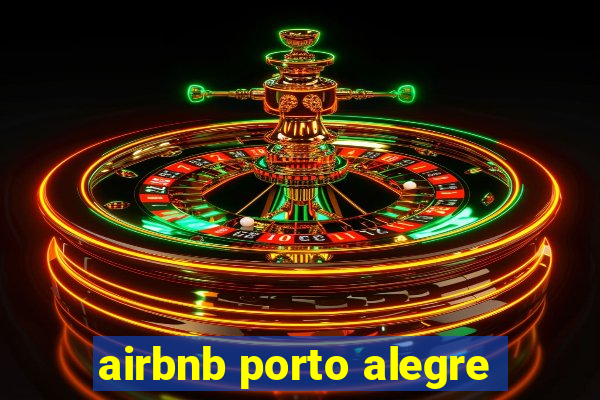 airbnb porto alegre