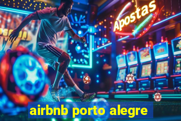 airbnb porto alegre