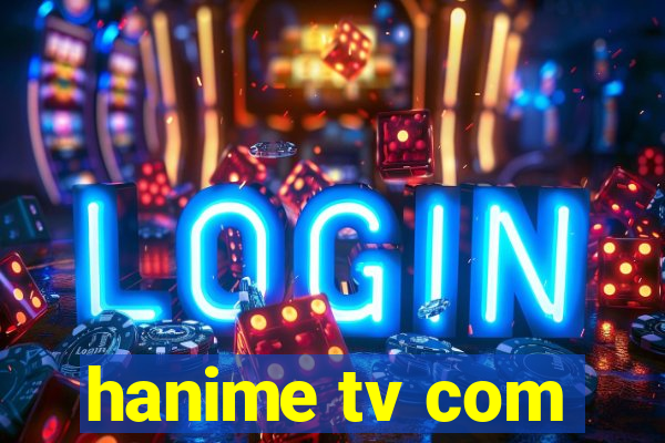 hanime tv com