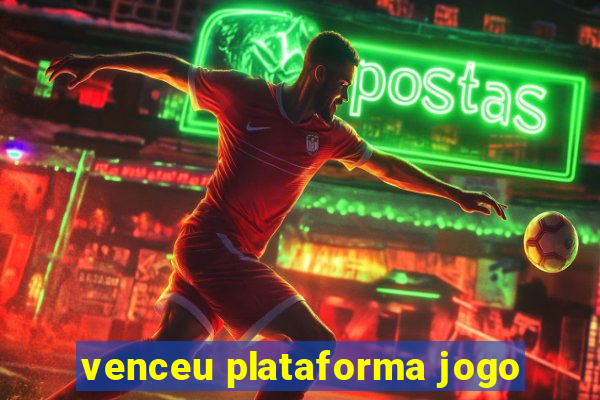 venceu plataforma jogo