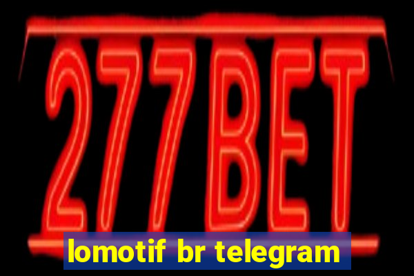 lomotif br telegram