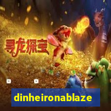 dinheironablaze