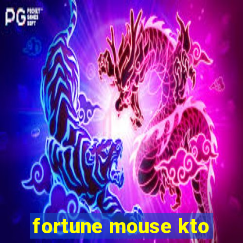 fortune mouse kto