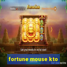 fortune mouse kto