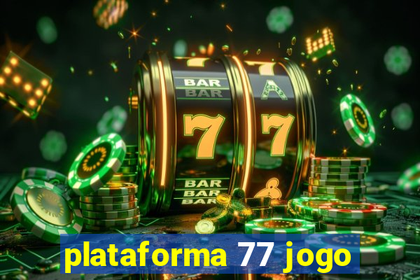 plataforma 77 jogo