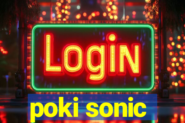 poki sonic