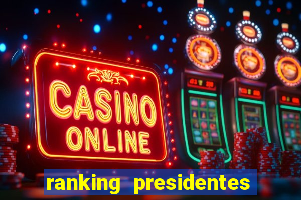 ranking presidentes do brasil