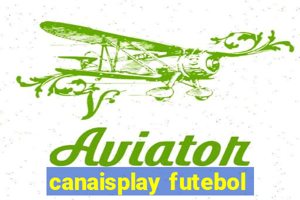 canaisplay futebol