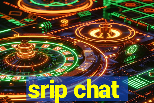 srip chat