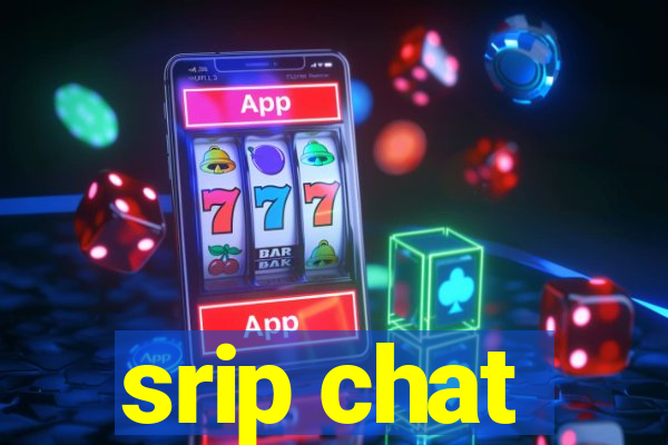 srip chat