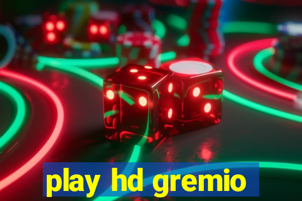 play hd gremio