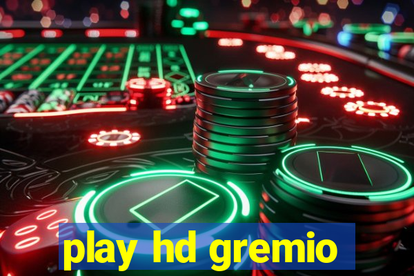 play hd gremio