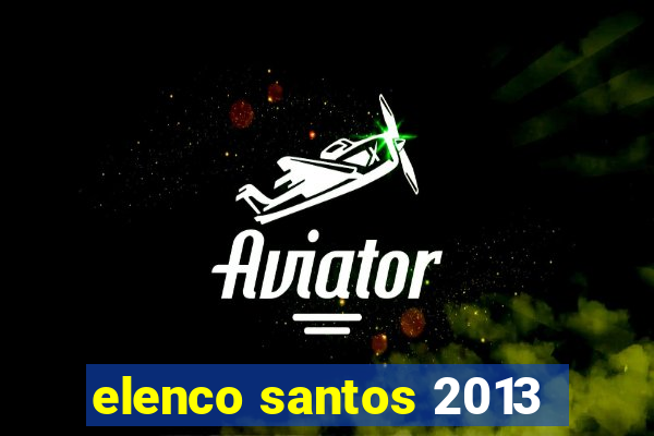 elenco santos 2013