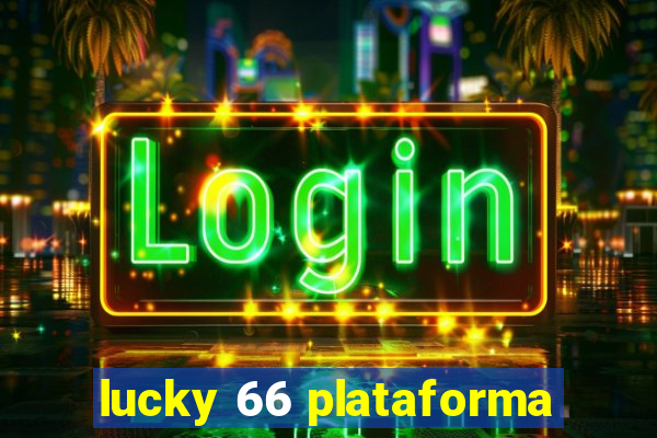 lucky 66 plataforma