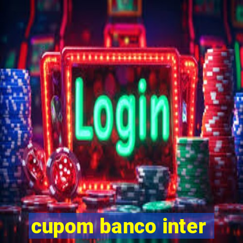 cupom banco inter