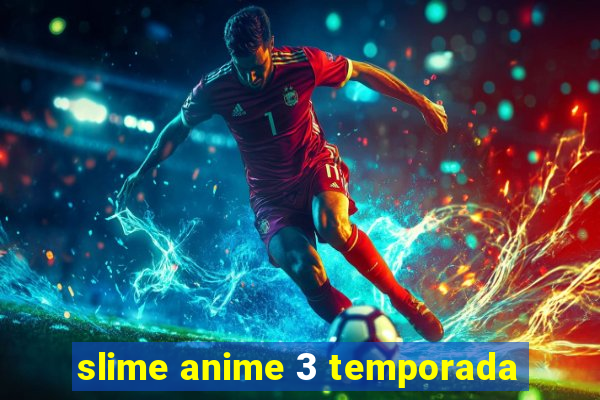 slime anime 3 temporada