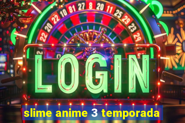 slime anime 3 temporada