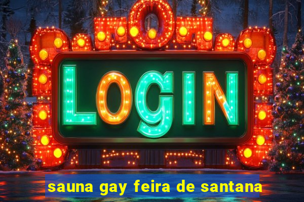 sauna gay feira de santana