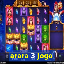 arara 3 jogo