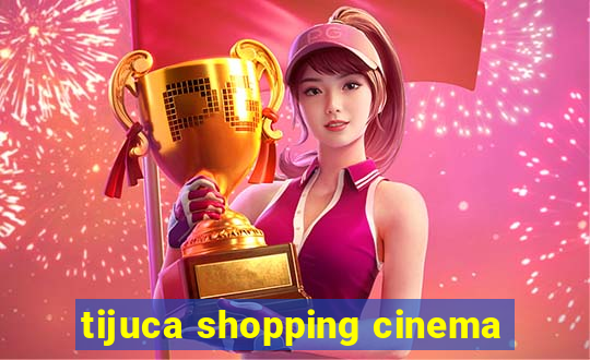 tijuca shopping cinema