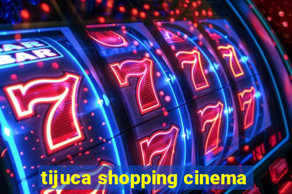 tijuca shopping cinema