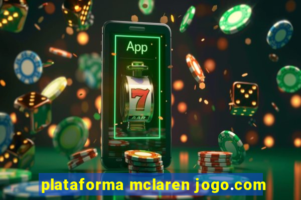 plataforma mclaren jogo.com