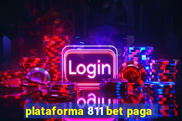 plataforma 811 bet paga