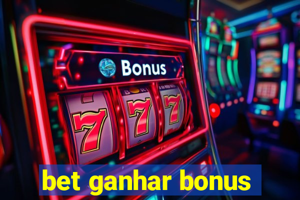 bet ganhar bonus