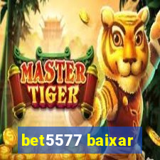 bet5577 baixar