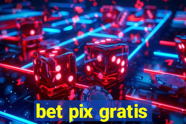 bet pix gratis