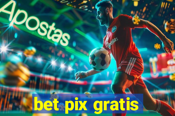 bet pix gratis