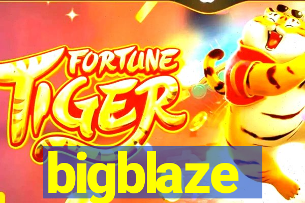 bigblaze