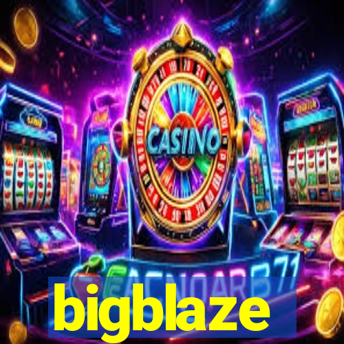 bigblaze