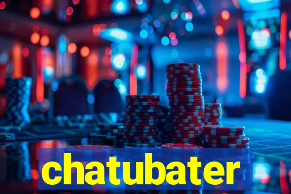 chatubater