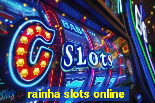 rainha slots online