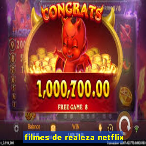 filmes de realeza netflix