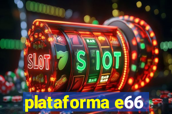 plataforma e66