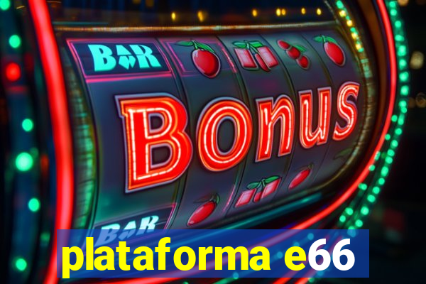 plataforma e66