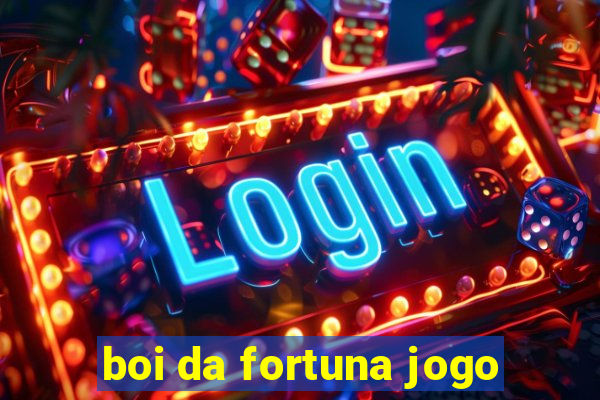 boi da fortuna jogo