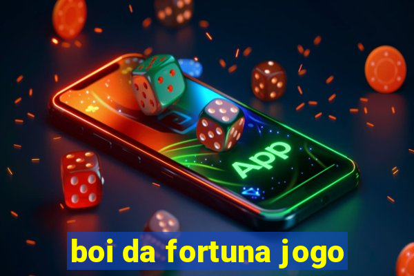 boi da fortuna jogo