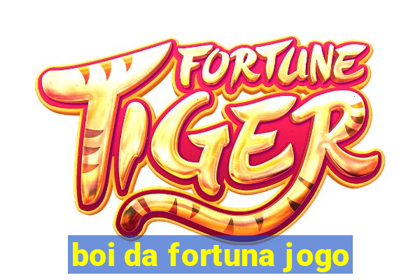 boi da fortuna jogo