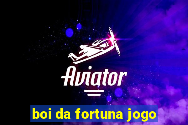 boi da fortuna jogo