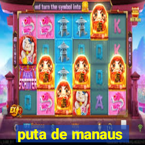 puta de manaus