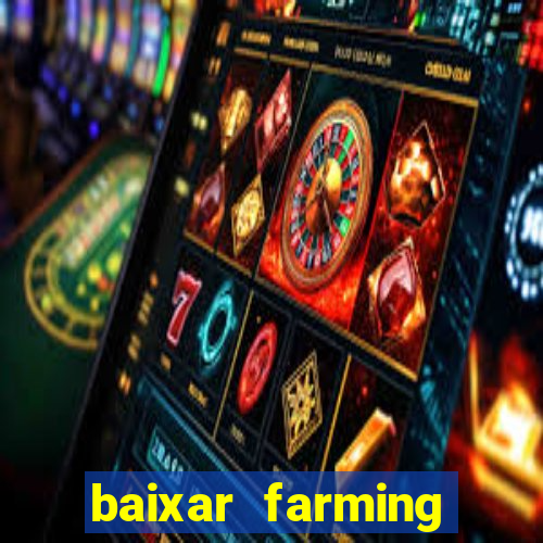 baixar farming simulator 18 dinheiro infinito