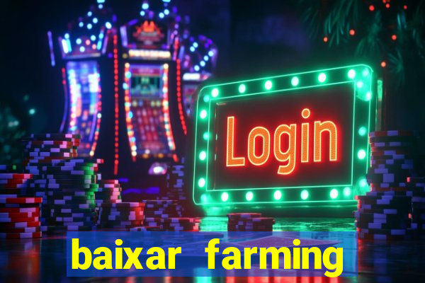 baixar farming simulator 18 dinheiro infinito